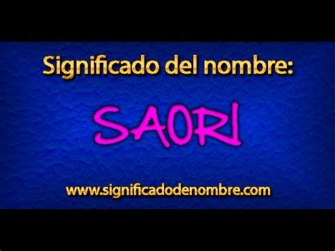 saori significado|El significado y la historia del nombre Saori